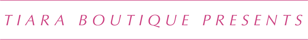 TIARA BOUTIQUE PRESENTS